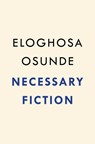 Necessary Fiction - Eloghosa Osunde - 9780593851210