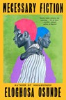 Necessary Fiction - Eloghosa Osunde - 9780593851227