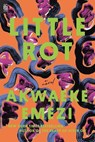 Little Rot - Akwaeke Emezi - 9780593852811