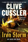 Clive Cussler the Iron Storm - Jack Du Brul - 9780593853566