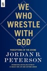We Who Wrestle with God - Jordan B. Peterson - 9780593854013