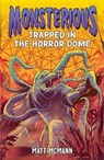 Trapped in the Horror Dome (Monsterious, Book 5) - Matt McMann - 9780593857205