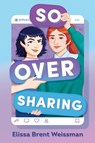 So Over Sharing - Elissa Brent Weissman - 9780593857410