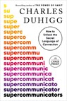 Supercommunicators - Charles Duhigg - 9780593862063