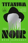 Titanium Noir - HARKAWAY,  Nick - 9780593863763