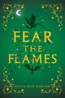 Fear the Flames - Olivia Rose Darling - 9780593873892