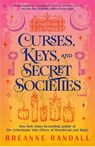 Curses, Keys, and Secret Societies - Breanne Randall - 9780593875025