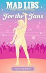 Catherine, N: Mad Libs: For the Fans: Taylor Swift Edition - Niki Catherine ; Olivia Luchini ; Mad Libs - 9780593887912