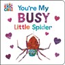 You're My Busy Little Spider - Eric Carle - 9780593887936