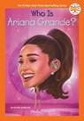 Who Is Ariana Grande? - Kirsten Anderson ; Who HQ - 9780593889039