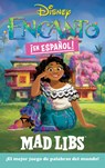 Encanto Mad Libs (Spanish Edition): ¡El Mejor Juego de Palabras del Mundo! - Yanitzia Canetti - 9780593890776