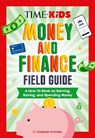 Time for Kids: Money and Finance Field Guide: A How-To Book on Earning, Saving, and Spending Money - Stephen Krensky - 9780593891391