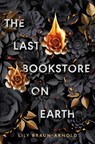 The Last Bookstore on Earth - Lily Braun-Arnold - 9780593899519