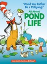 Would You Rather Be a Pollywog? All about Pond Life - Bonnie Worth - 9780593903766