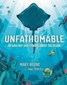 Unfathomable: 20 Wild (But True) Stories about the Ocean - Mary Boone - 9780593904787