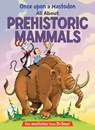 Once Upon a Mastodon: All about Prehistoric Mammals - Bonnie Worth - 9780593905784