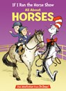 If I Ran the Horse Show: All about Horses - Bonnie Worth - 9780593905821