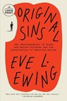 Original Sins: The (Mis)education of Black and Native Children and the Construction of American Racism - Eve L. Ewing - 9780593946879