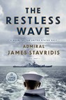 The Restless Wave: A Novel of the United States Navy - James Stavridis - 9780593949078