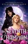 The Seventh Champion - Sylvia Mercedes - 9780593952238