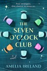 The Seven O'Clock Club - Amelia Ireland - 9780593952634