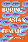 Boring Asian Female - Canwen Xu - 9780593954584