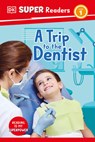 DK Super Readers Level 1 a Trip to the Dentist - DK - 9780593962442