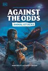 Against the Odds: Animal Attacks - DK - 9780593962732
