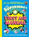 The Superhero's First Aid Manual: Step-By-Step Skills for Young People - Punam Krishan - 9780593965467