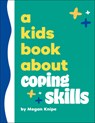A Kids Book about Coping Skills - Megan Knipe - 9780593965757