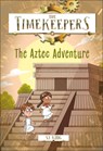 The Timekeepers: The Aztec Adventure - SJ King - 9780593971949