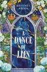 Arena, B: Dance of Lies - Brittney Arena - 9780593973196