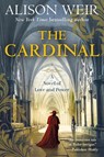 The Cardinal: A Novel of Love and Power - Alison Weir - 9780593974728