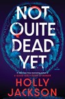 Not Quite Dead Yet - Holly Jackson - 9780593977057