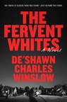 The Fervent Whites - De'shawn Charles Winslow - 9780593977910