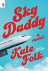 Sky Daddy - Kate Folk - 9780593978672
