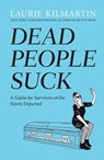 Dead People Suck - Laurie Kilmartin - 9780593981269