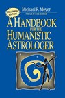 Handbook for the Humanistic Astrologer - Michael R Meyer - 9780595089352