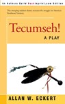 Tecumseh! - Allan W Eckert - 9780595089642