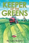 Keeper of the Greens - Larry Runyon - 9780595183883