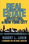 Real Estate Investing in New York City - Robert L Lewis - 9780595277421