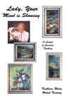 Lady, Your Mind Is Showing - Kathleen Nolan Walsh Keating - 9780595333707