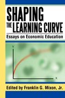 Shaping the Learning Curve - Franklin G Mixon - 9780595338061