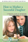 How to Mother a Successful Daughter - Nicky Marone - 9780595378180