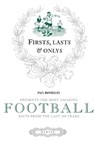 Firsts, Lasts & Onlys of Football - Paul Donnelley - 9780600622543