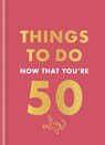 Things to Do Now That You're 50 - Hamlyn ; Robert Allen - 9780600638735