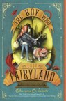 The Boy Who Lost Fairyland - VALENTE,  Catherynne M. - 9780606384353