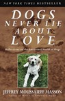 Dogs Never Lie About Love - Jeffrey Moussaieff Masson - 9780609802014