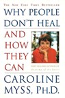 Myss, C: Why People Don't Heal and How They Can - Caroline Myss - 9780609802243