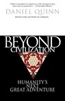 Quinn, D: Beyond Civilization - Daniel Quinn - 9780609805367